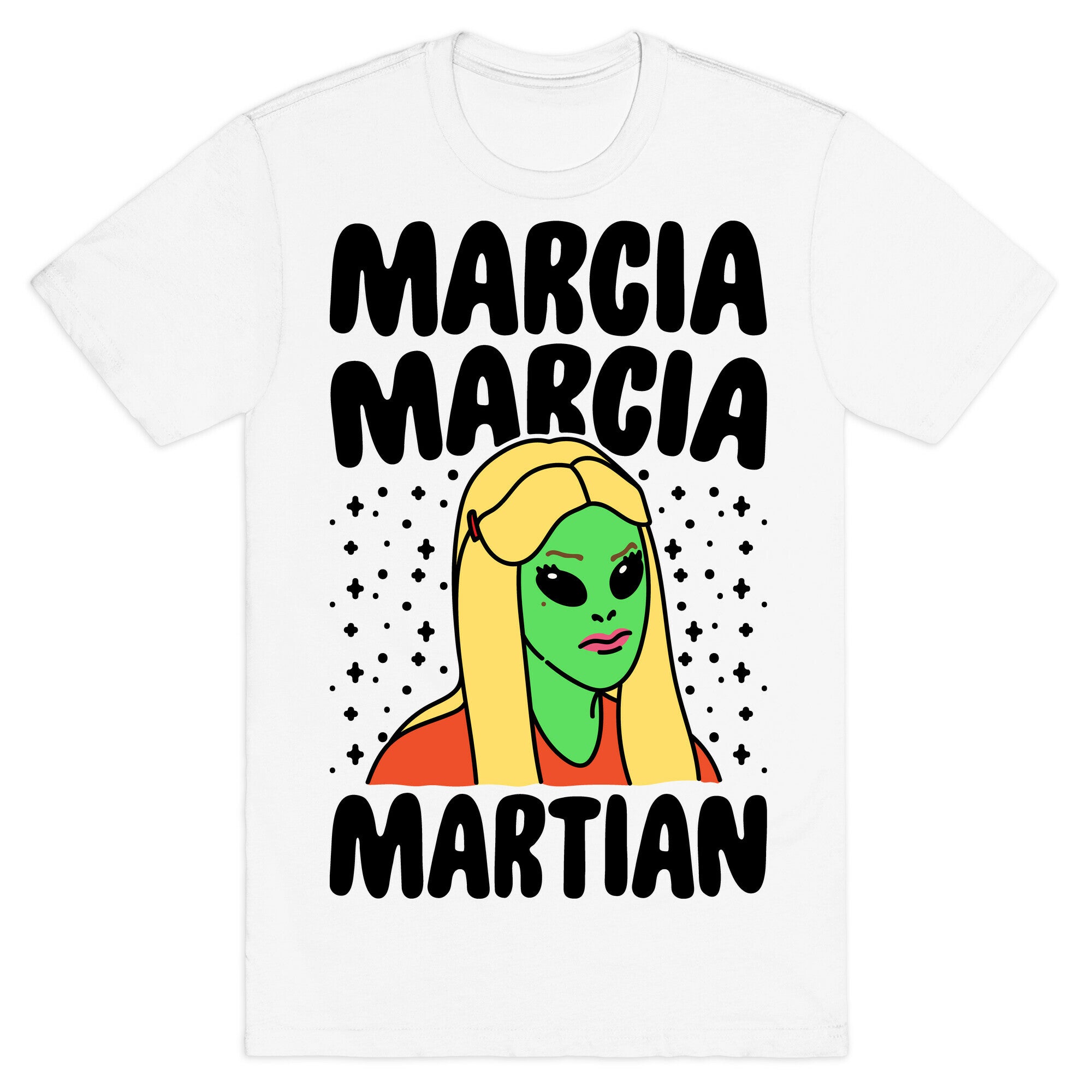 Marcia Marcia Martian Parody T-Shirt